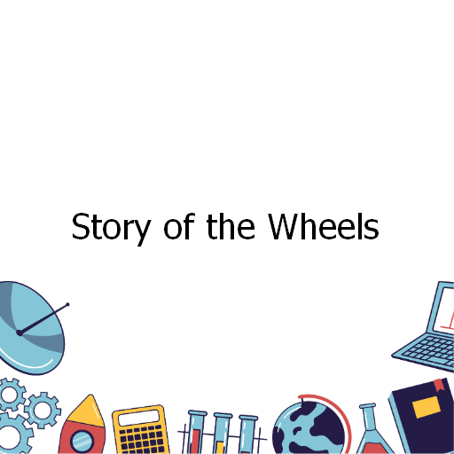 Story of the Wheels